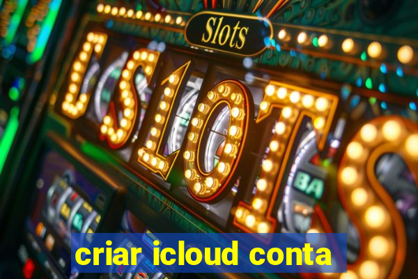 criar icloud conta