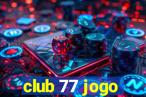 club 77 jogo