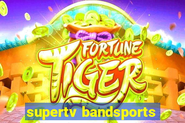 supertv bandsports