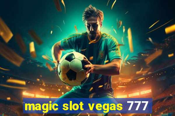 magic slot vegas 777