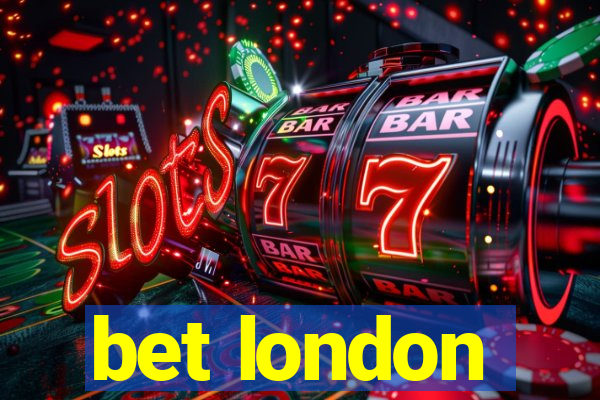 bet london