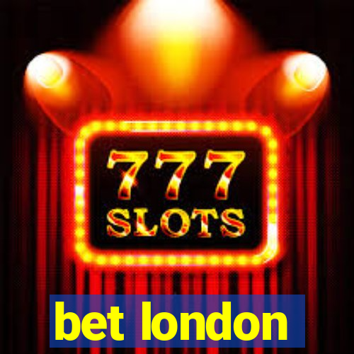 bet london