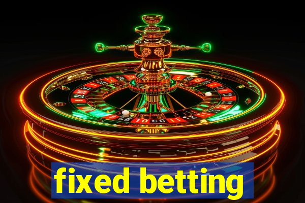 fixed betting