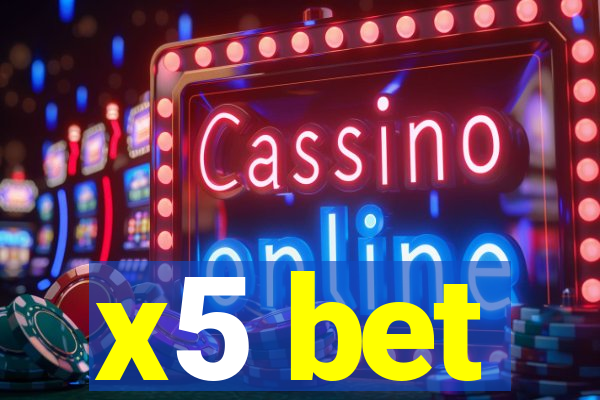 x5 bet