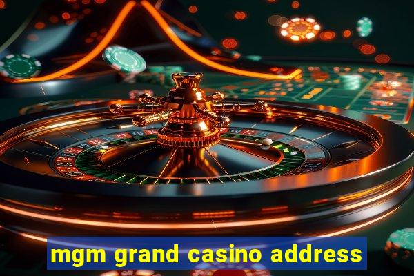 mgm grand casino address