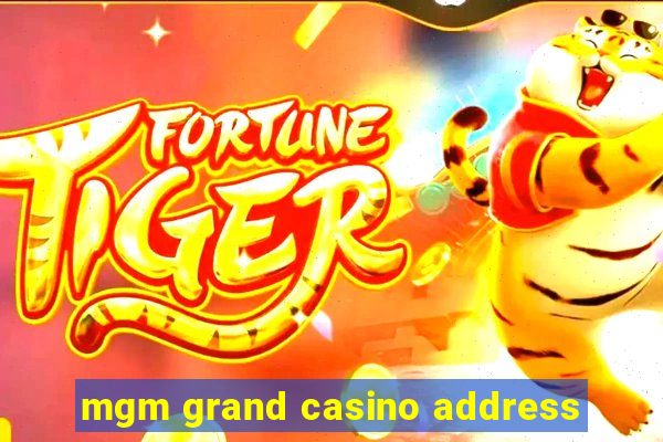 mgm grand casino address