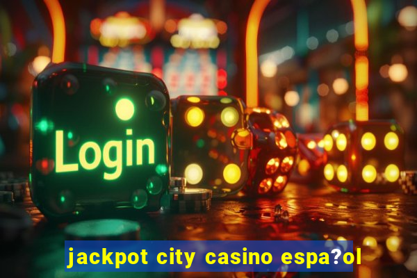 jackpot city casino espa?ol