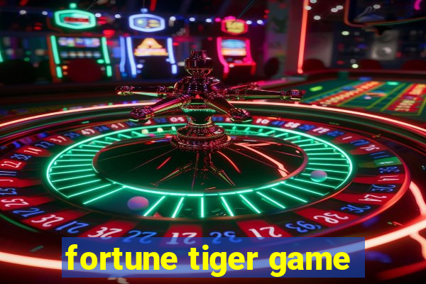 fortune tiger game