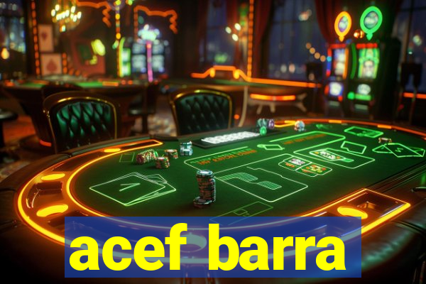 acef barra