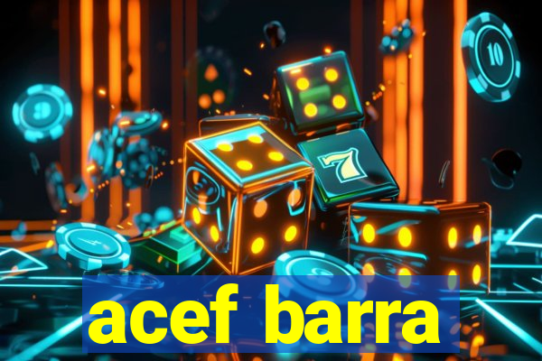 acef barra