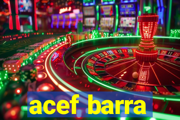 acef barra