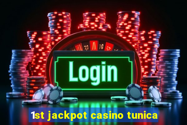 1st jackpot casino tunica