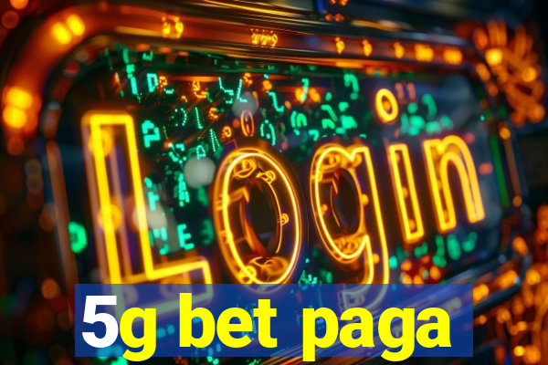 5g bet paga