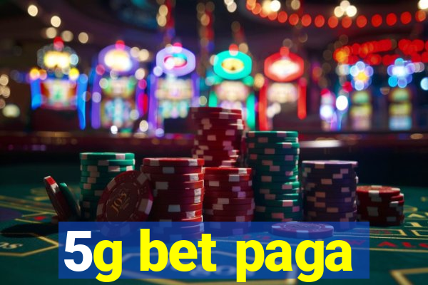 5g bet paga