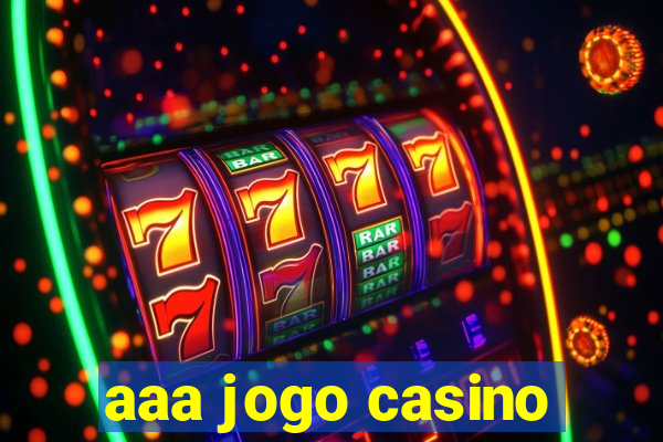 aaa jogo casino