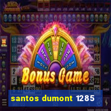 santos dumont 1285