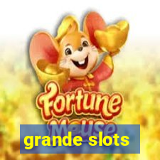 grande slots