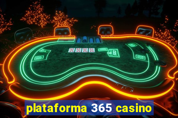 plataforma 365 casino