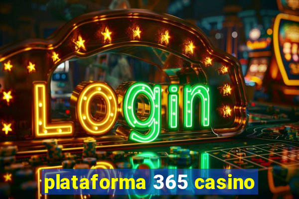 plataforma 365 casino