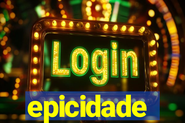 epicidade