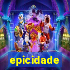 epicidade