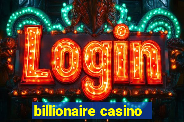 billionaire casino