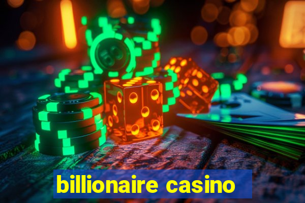 billionaire casino