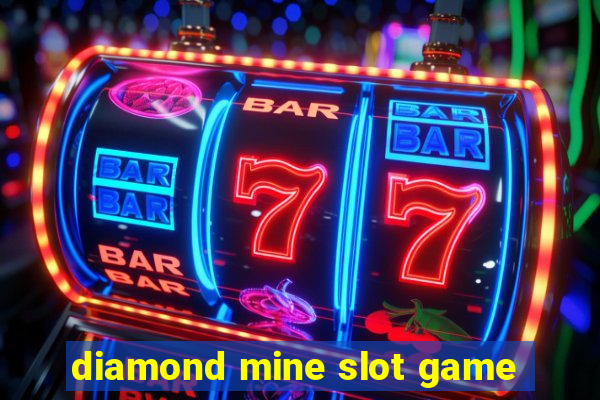 diamond mine slot game