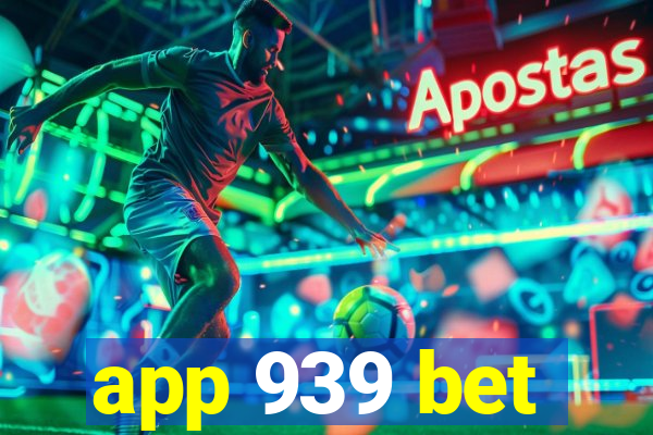 app 939 bet