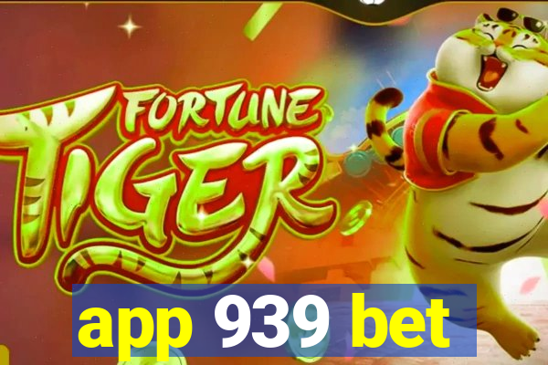 app 939 bet