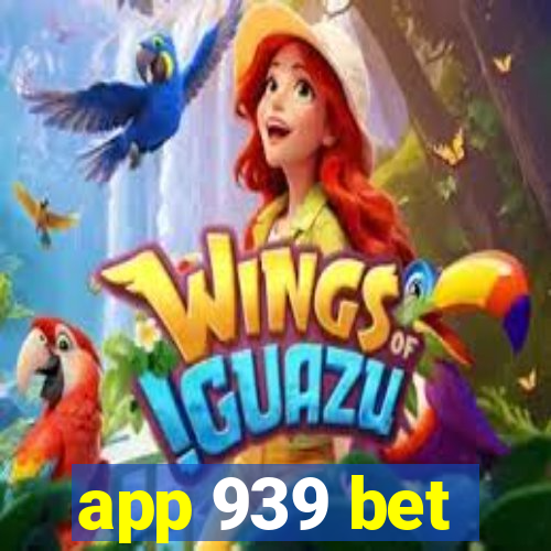 app 939 bet