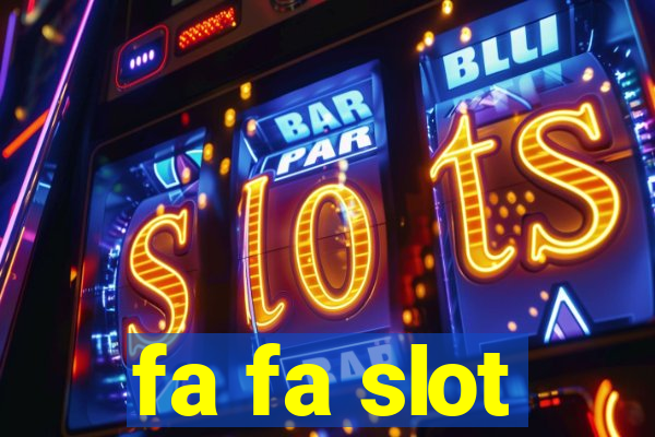 fa fa slot