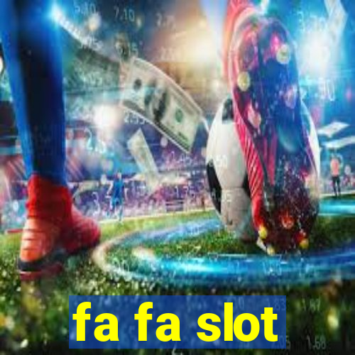 fa fa slot