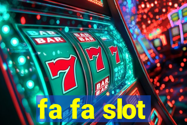 fa fa slot