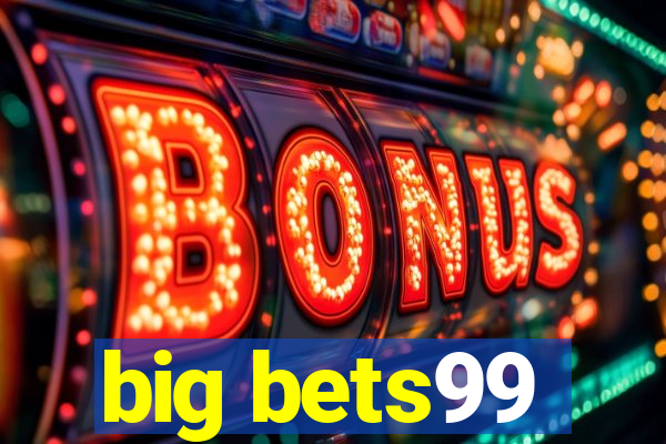 big bets99