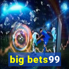 big bets99