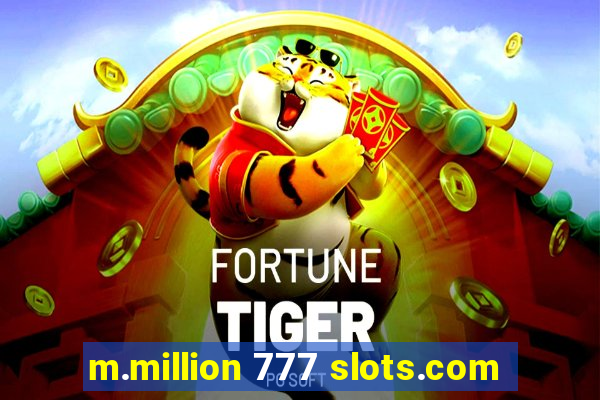 m.million 777 slots.com