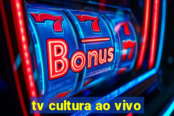 tv cultura ao vivo