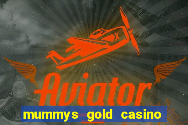 mummys gold casino 77 free spins