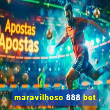 maravilhoso 888 bet