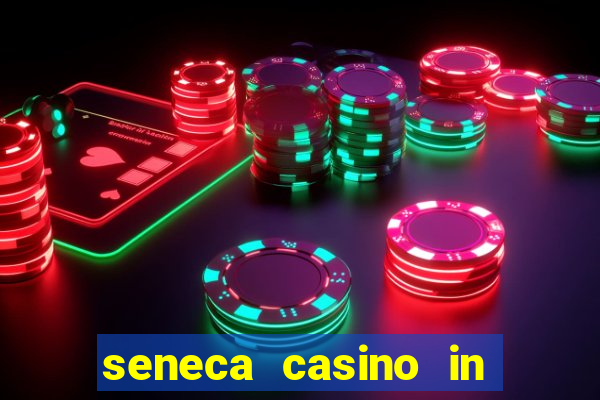 seneca casino in niagara falls