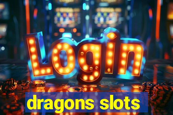 dragons slots