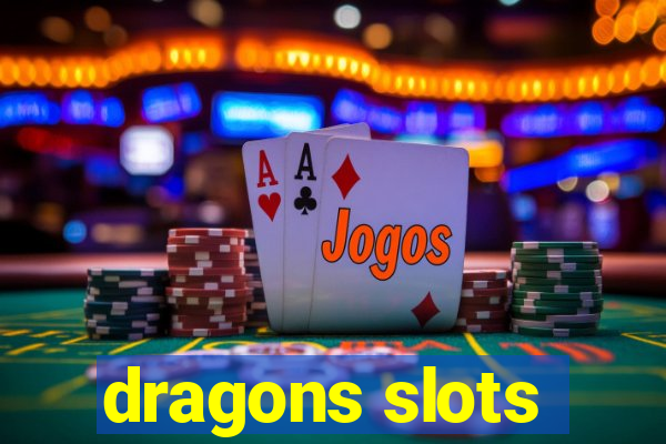 dragons slots