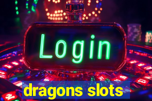 dragons slots