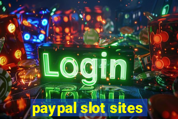 paypal slot sites