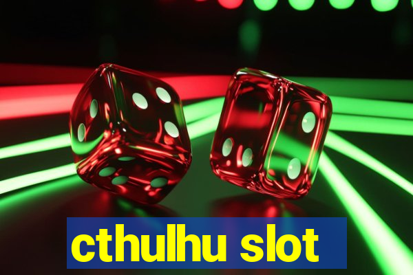 cthulhu slot