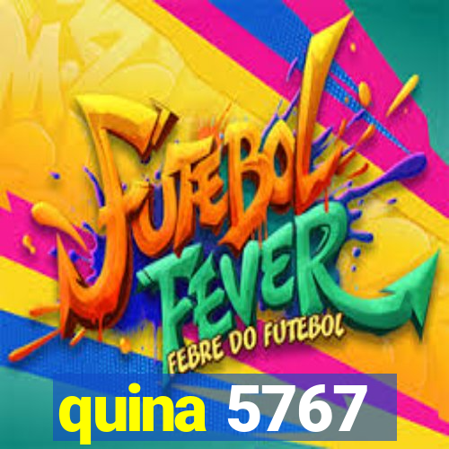 quina 5767