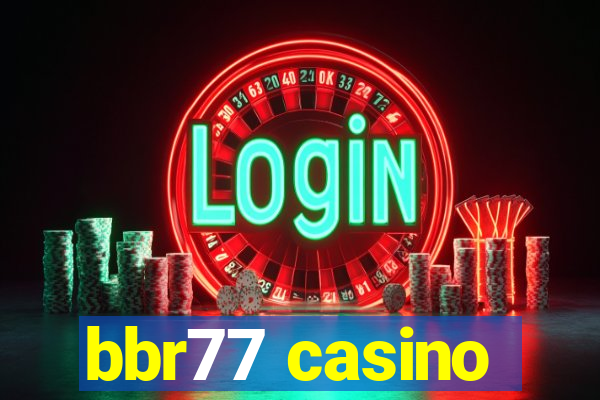 bbr77 casino