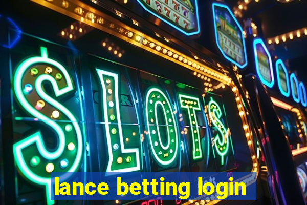 lance betting login