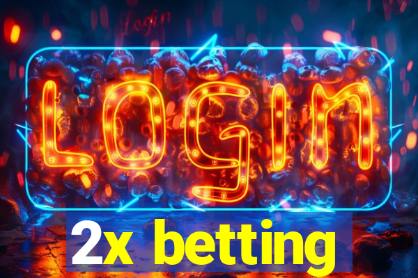 2x betting